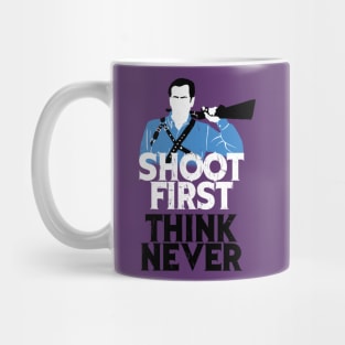 Shoot First, Think Never Mug